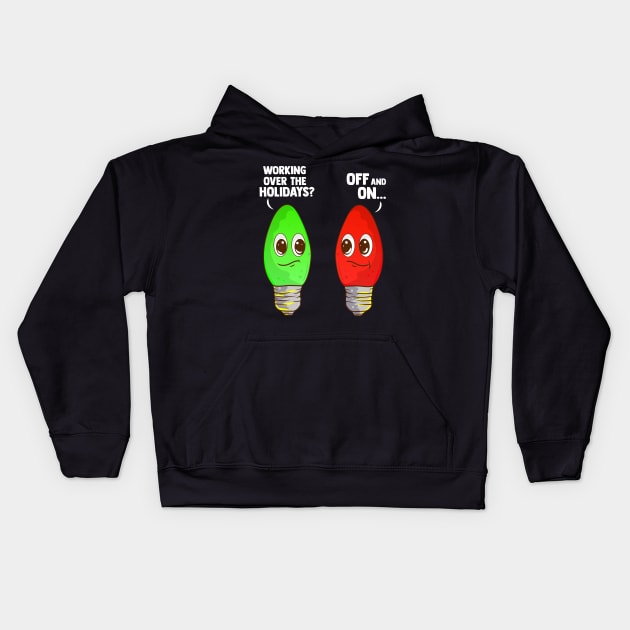 Working Over The Holidays Christmas Joke Kids Hoodie by guitar75